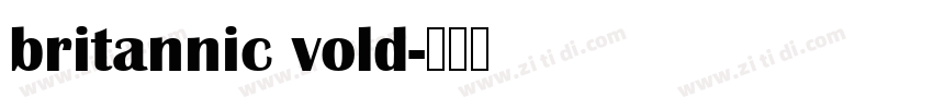 britannic vold字体转换 britannic vold字体转换